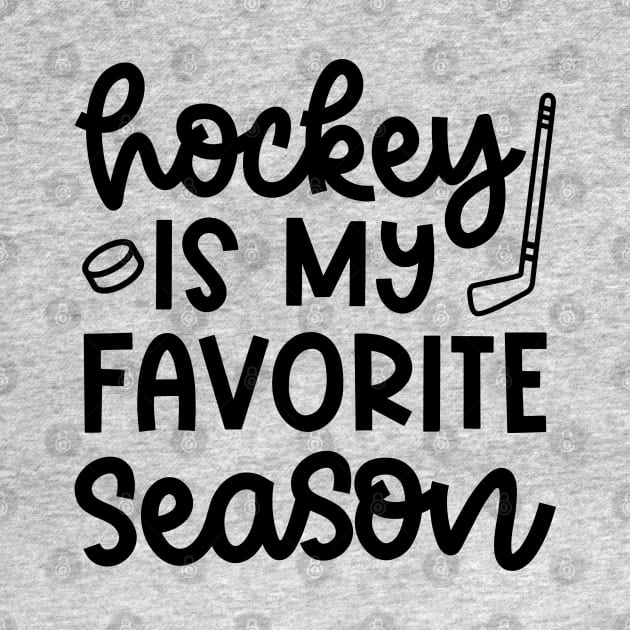 Hockey Is My Favorite Season Ice Hockey Field Hockey Cute Funny by GlimmerDesigns